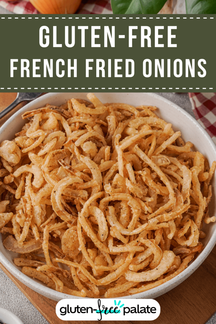 Gluten-Free French Fried Onions – Gluten-Free Palate